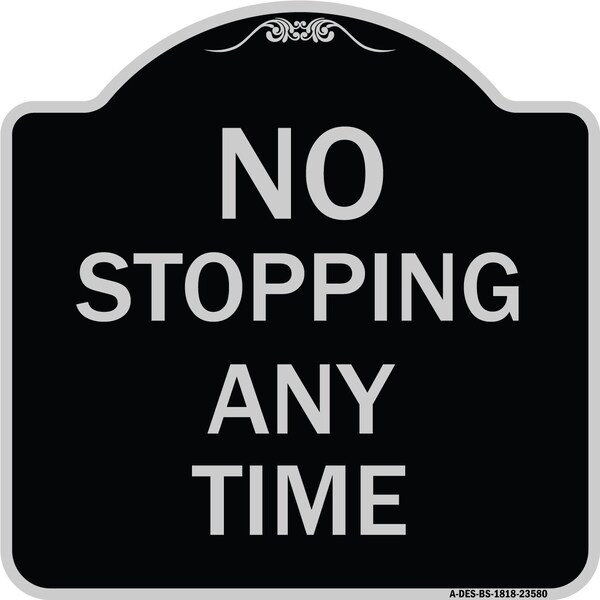 No Stopping Anytime Heavy-Gauge Aluminum Architectural Sign, 18" x 18", BS-1818-23580